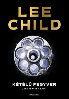 Lee Child - Child Lee - Ktl fegyver