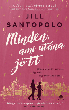 Jill Santopolo - Minden, ami utna jtt