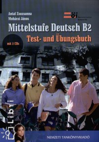 Antal Zsuzsanna - Mohcsi Jnos - Mittelstufe Deutsch B2