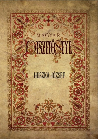Huszka József - Magyar díszítõ styl