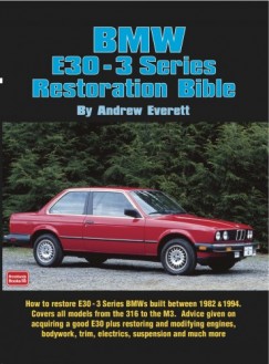 Andrew Everett - BMW E30 - 3 Series Restoration Guide