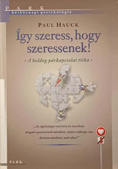 Paul Hauck - gy szeress, hogy szeressenek