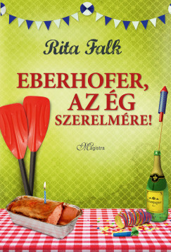 Rita Falk - Eberhofer, az �g szerelm�re!