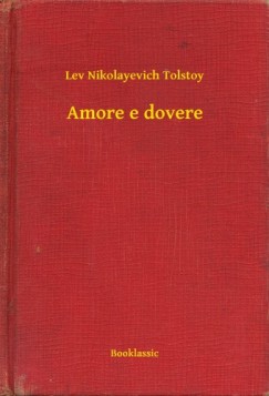 Tolsztoj Lev - Amore e dovere