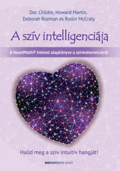 Rollin Doc Childre Howard Martin Deborah Rozman - A szv intelligencija