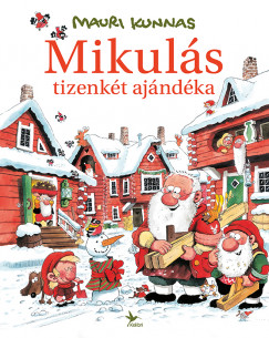 Mauri Kunnas - Mikulás tizenkét ajándéka