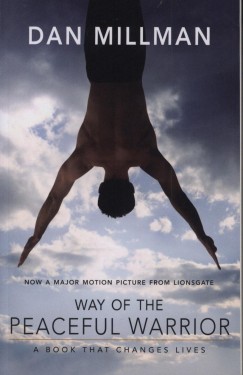 Dan Millman - Way of the Peaceful Warrior