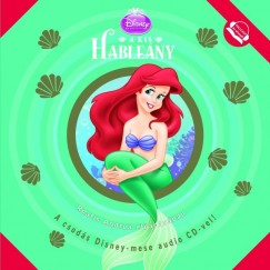Roatis Andrea - Markwarth Zsfia   (Szerk.) - Hallgasd s olvasd! - Disney - A kis Hableny - CD mellklettel