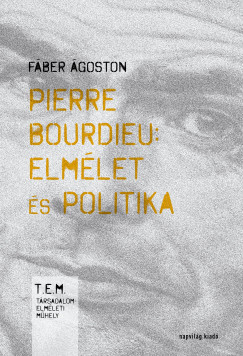 Fber goston - Pierre Bourdieu  Elmlet s politika