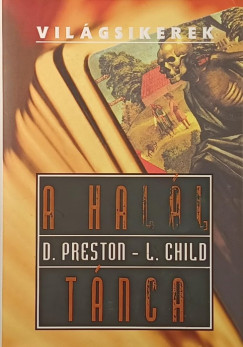 Lincoln Child - Douglas Preston - A halál tánca
