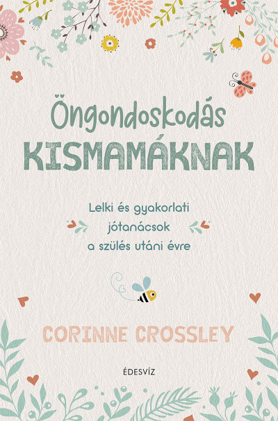 Corinne Crossley - Öngondoskodás kismamáknak