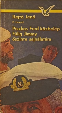 Rejt Jen - Piszkos Fred kzbelp Flig Jimmy szinte sajnlatra