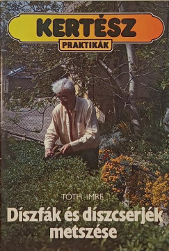 T�th Imre - D�szf�k �s d�szcserj�k metsz�se