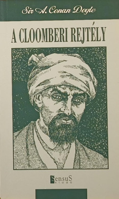 Sir Arthur Conan Doyle - A cloomberi rejtly