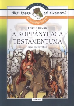 Fekete Istvn - Rgyanszky Zsuzsanna  (sszell.) - A koppnyi aga testamentuma - Olvasmnynapl