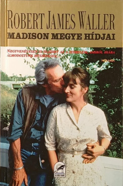 Robert James Waller - Madison megye hídjai