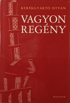 Kerékgyártó István - Vagyonregény