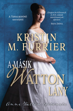 Kristin M. Furrier - A msik Watton lny - Anne Watton trtnete