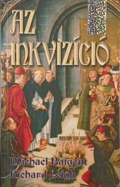 Michael Baigent - Richard Leigh - Az inkvizíció