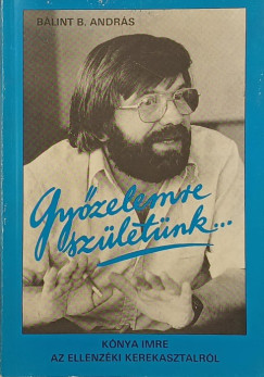 Bálint B. András - Győzelemre születünk...