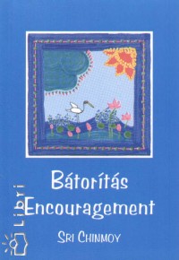 Sri Chinmoy - Btorts - Encouragement