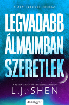 Shen L. J. - Legvadabb �lmaimban szeretlek