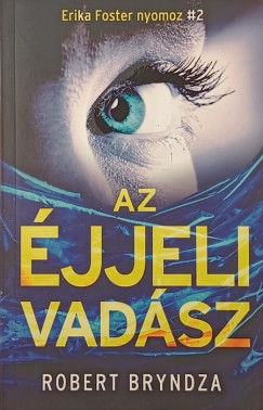 Robert Bryndza - Az jjeli vadsz