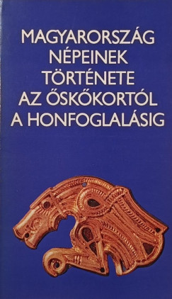 Magyarország népeinek története a őskőkortól a honfoglalásig