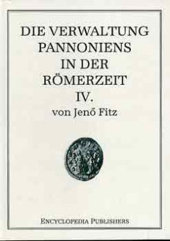 Die Verwaltung Pannoniens in der Rmerzeit IV.