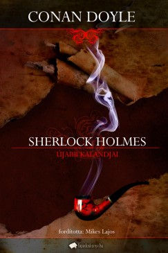 Sir Arthur Conan Doyle - Sherlock Holmes jabb kalandjai