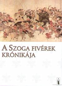 Krpti Gbor Csaba   (Szerk.) - A Szoga fivrek krnikja