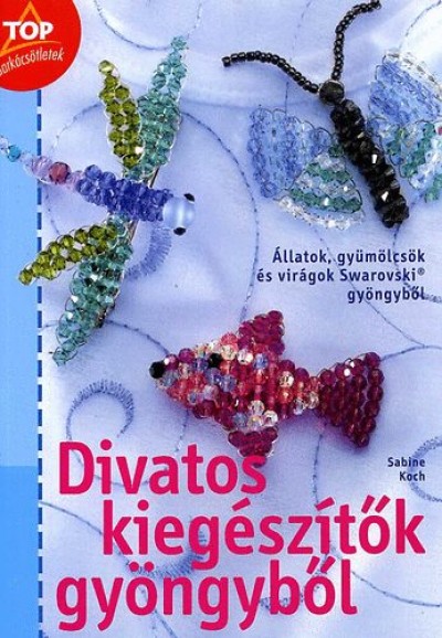 Sabine Koch - Divatos kiegészítők gyöngyből