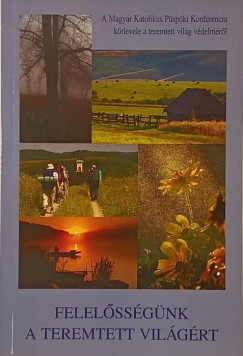 Felelősségünk a teremtett világért