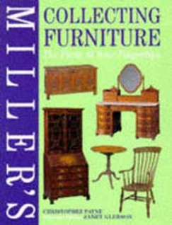 Christopher Payne - Miller's Collecting Furniture - The Facts at Your Fingertips