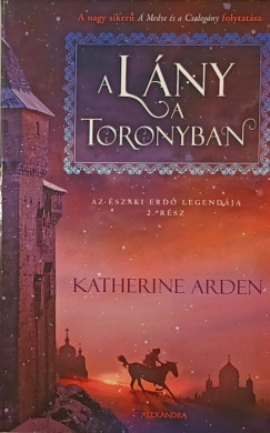 Katherine Arden - A lny a toronyban