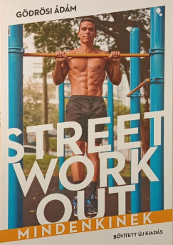 Gödrösi Ádám - Street Workout mindenkinek
