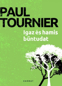 Tournier Paul - Paul Tournier - Igaz s hamis bntudat