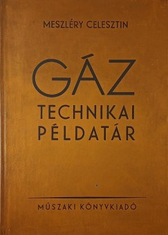 Meszlry Celesztin - Gz technikai pldatr