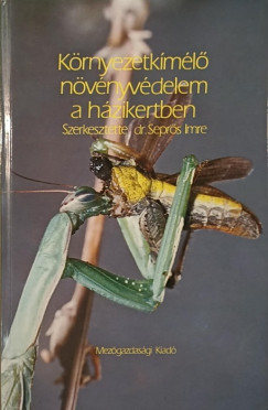 Seprs Imre   (Szerk.) - Krnyezetkml nvnyvdelem a hzikertben