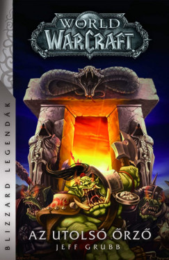 Jeff Grubb - World of Warcraft: Az utols rz