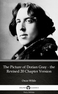 Oscar Wilde - The Picture of Dorian Gray - the Revised 20 Chapter Version by Oscar Wilde (Illustrated)