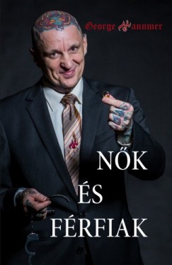 George Hannmer - Nk s Frfiak