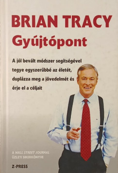 Brian Tracy - Gyújtópont