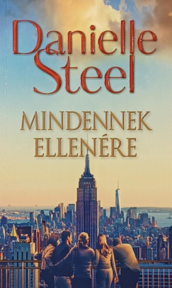 Danielle Steel - Mindennek ellenre