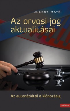 Julesz Mt - Az orvosi jog aktualitsai