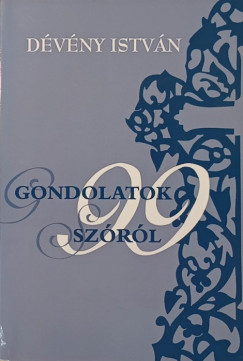 Dévény István - Gondolatok 99 szóról
