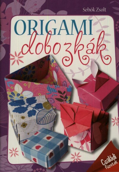 Sebõk Zsolt - Origami dobozkák