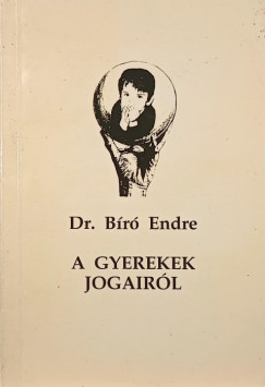 B�r� Endre - A gyerekek jogair�l