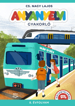 Cs. Nagy Lajos - Anyanyelvi gyakorló - 8. évfolyam