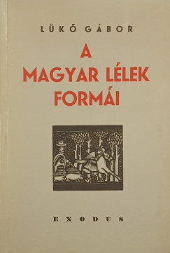 Lükő Gábor - A magyar lélek formái - reprint